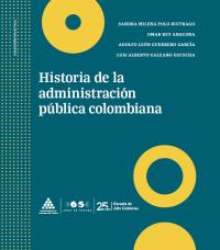 Cubierta Historia de la administración pública colombiana