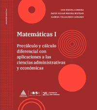 Cubierta Matemáticas I. Precálculo y cálculo diferencial con aplicaciones a las ciencias administrativas y económicas