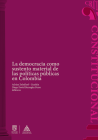 Cubierta La democracia como sustento material de las políticas públicas en Colombia