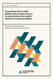 Cubierta Percepciones del servidor público sobre lo imprevisto en la construcción de un modelo eficiente de la gestión pública